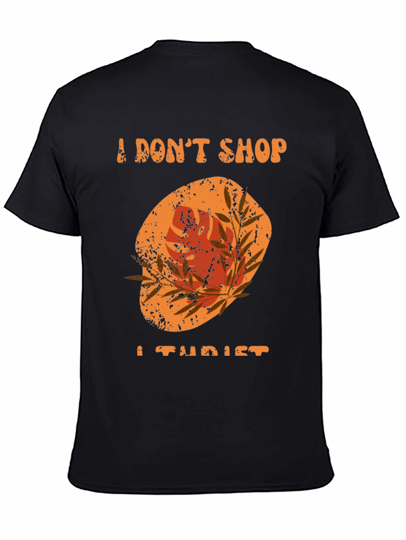I Dont Shop I Tourist T-Shirt