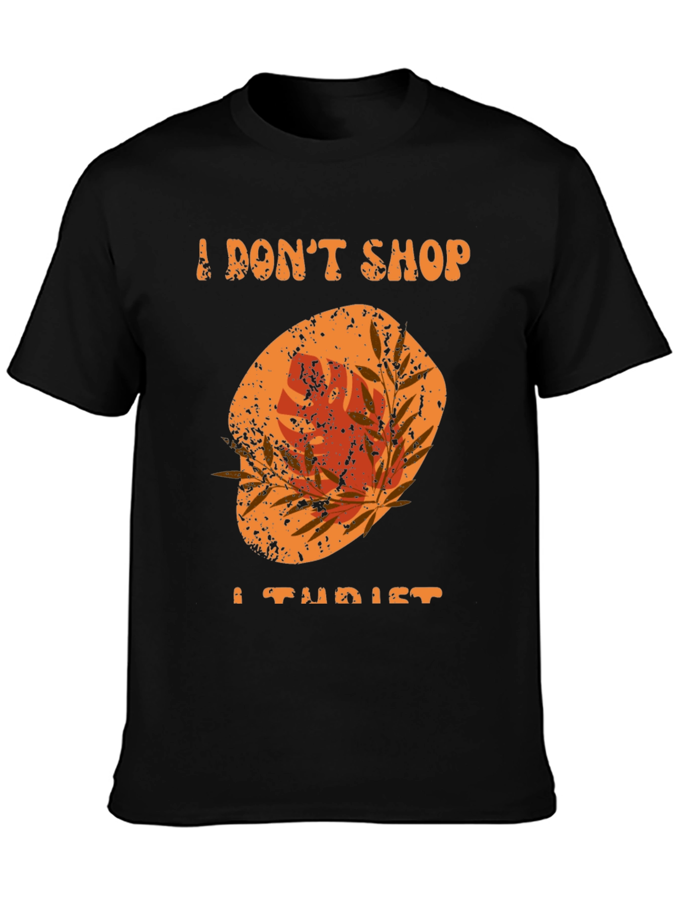 I Dont Shop I Tourist T-Shirt