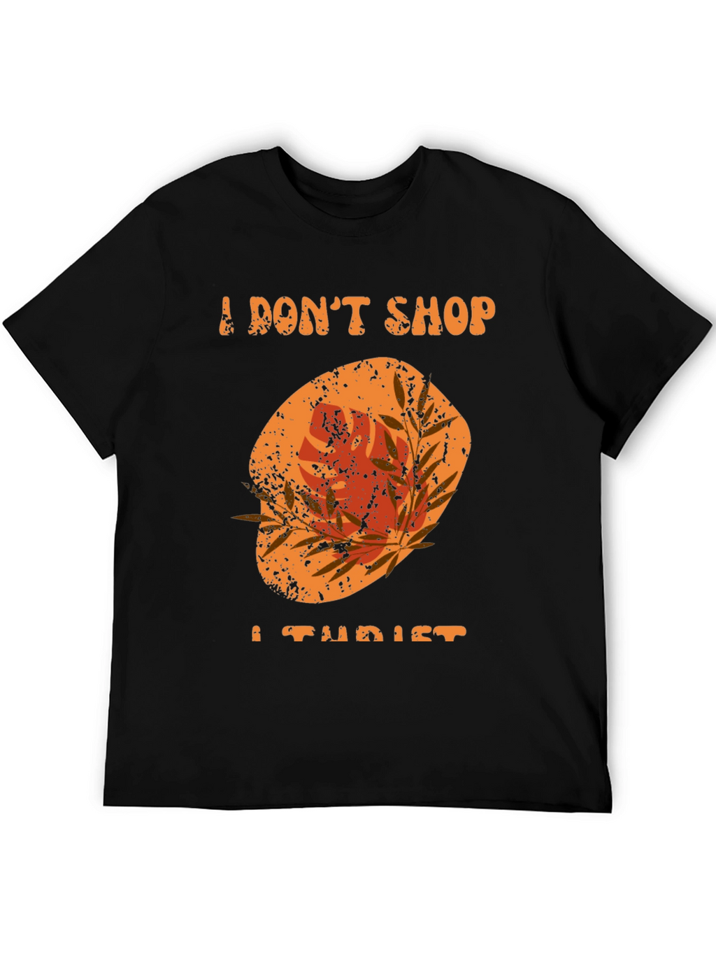 I Dont Shop I Tourist T-Shirt