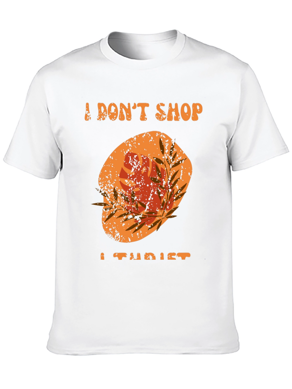 I Dont Shop I Tourist T-Shirt