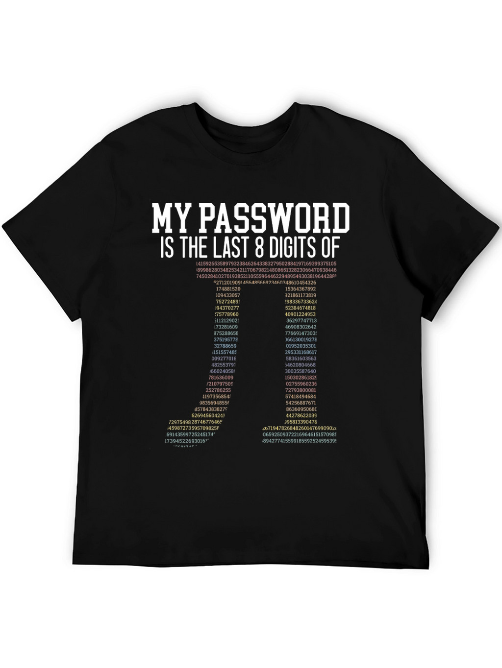 My Password is Last 8 Digits T-Shirt