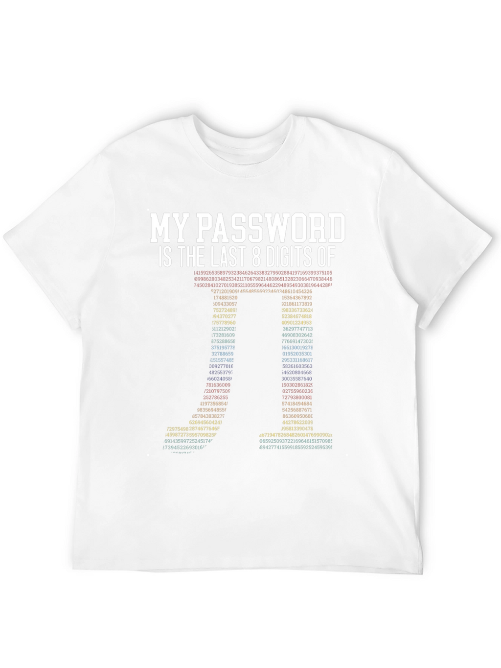 My Password is Last 8 Digits T-Shirt