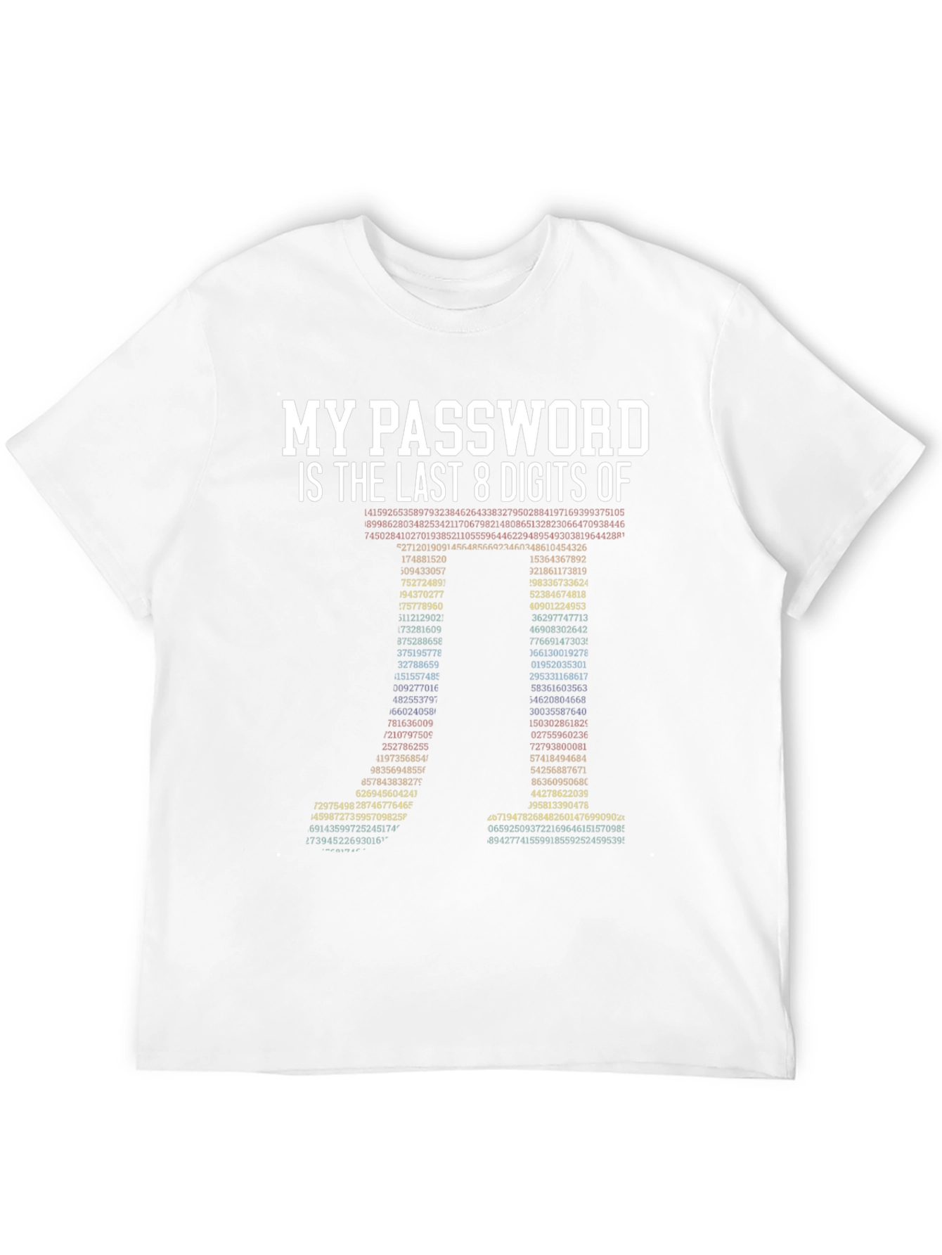 My Password is Last 8 Digits T-Shirt