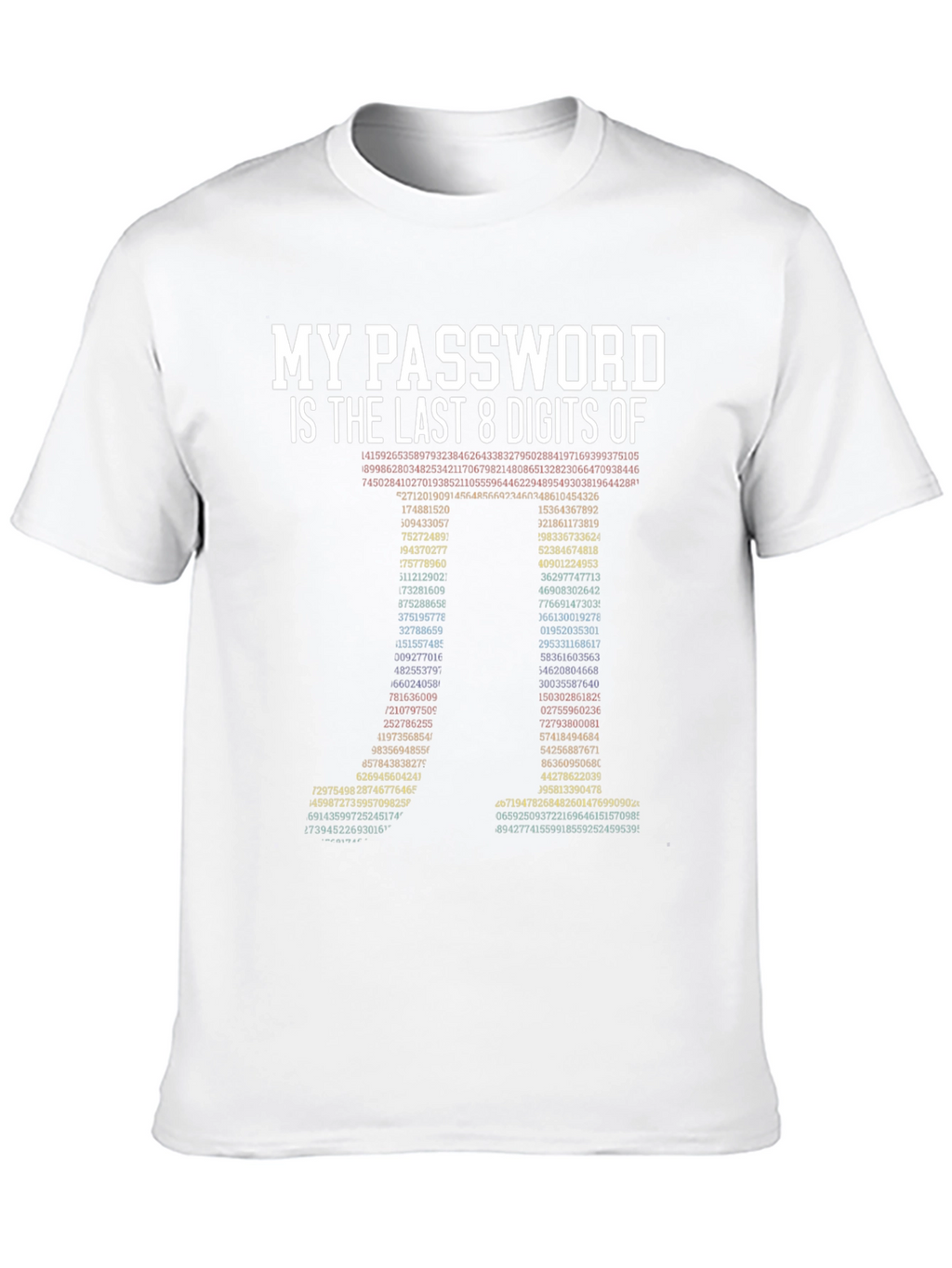 My Password is Last 8 Digits T-Shirt
