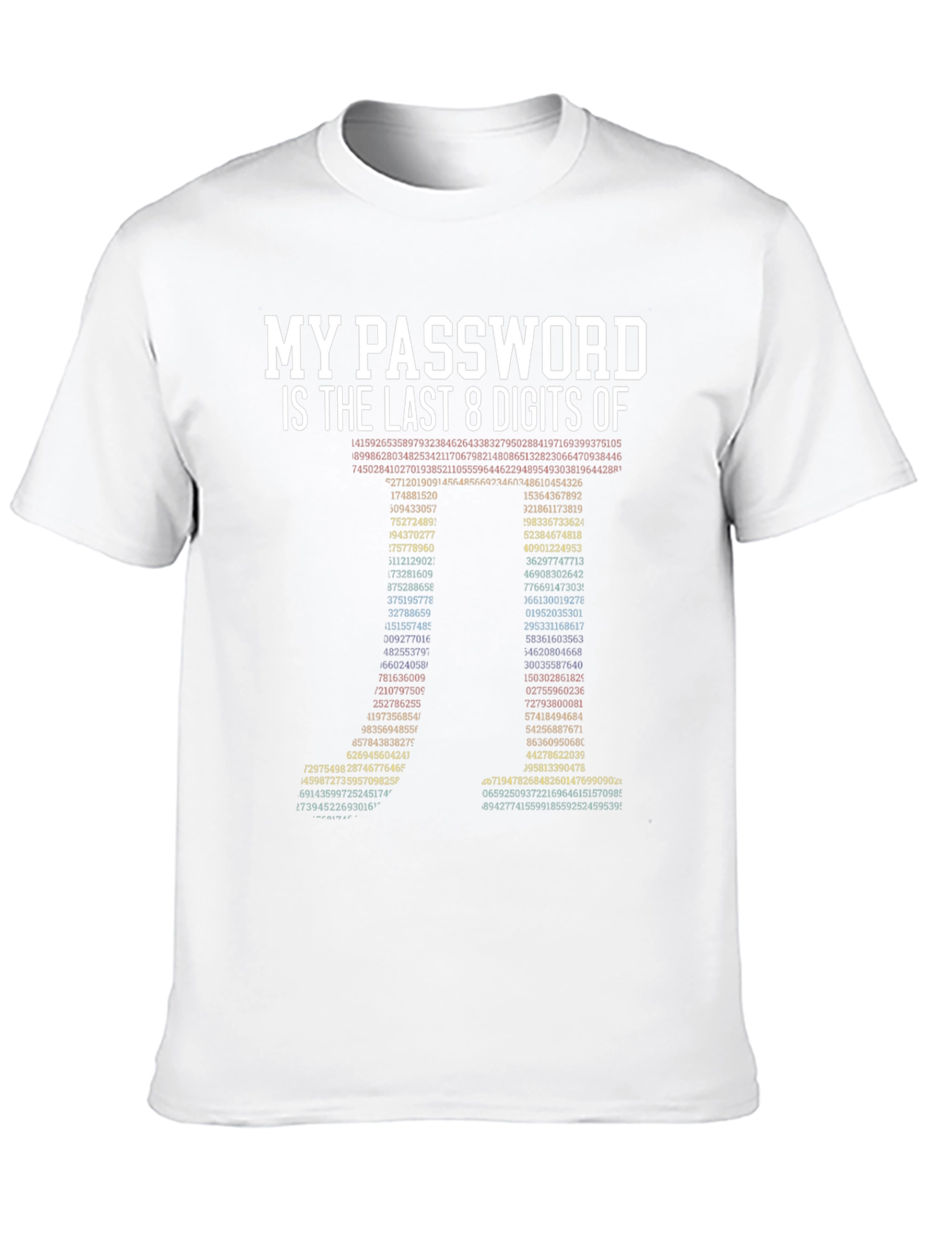 My Password is Last 8 Digits T-Shirt