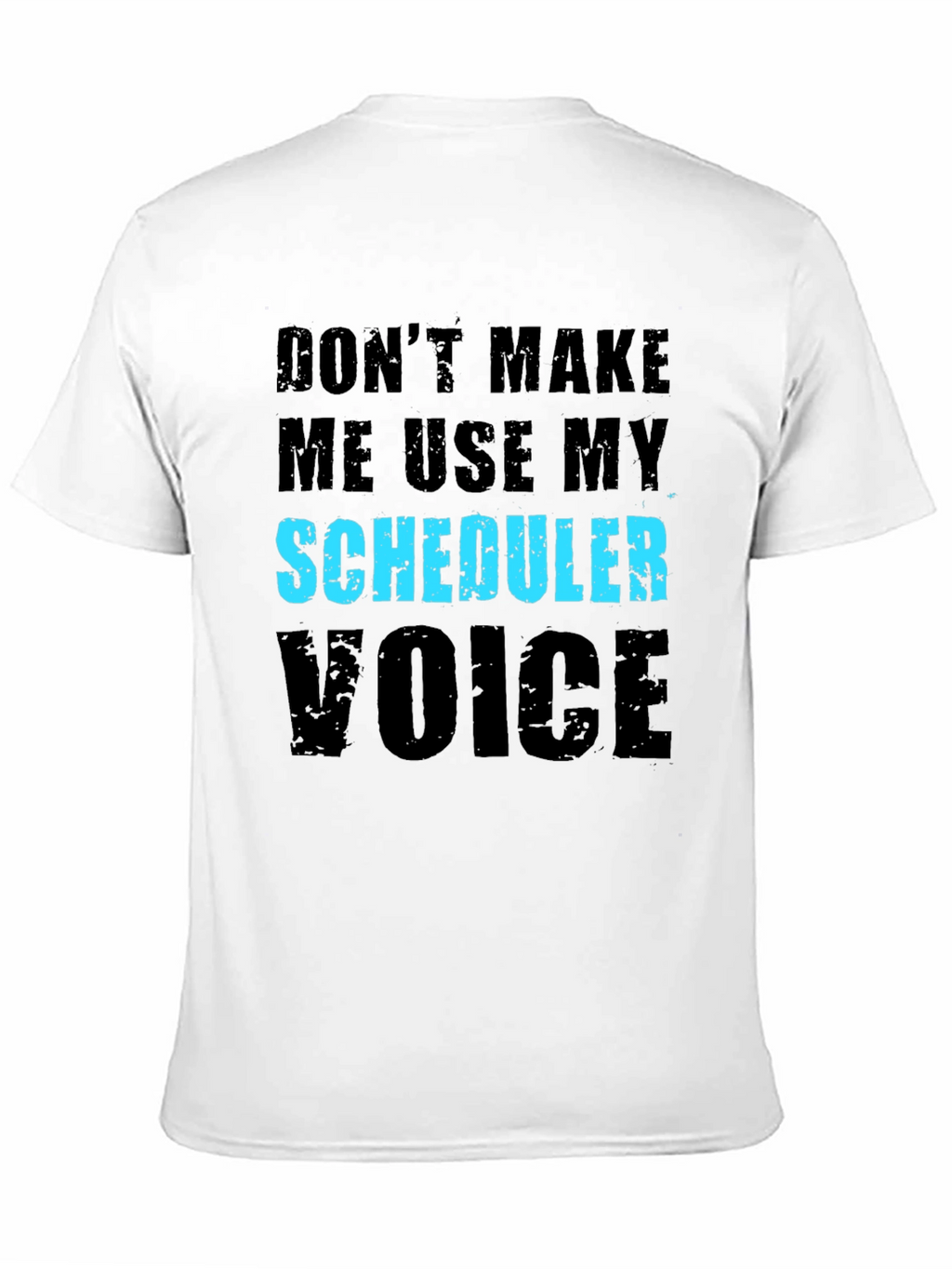Scheduler Voice T-Shirt - Funny Job Gift