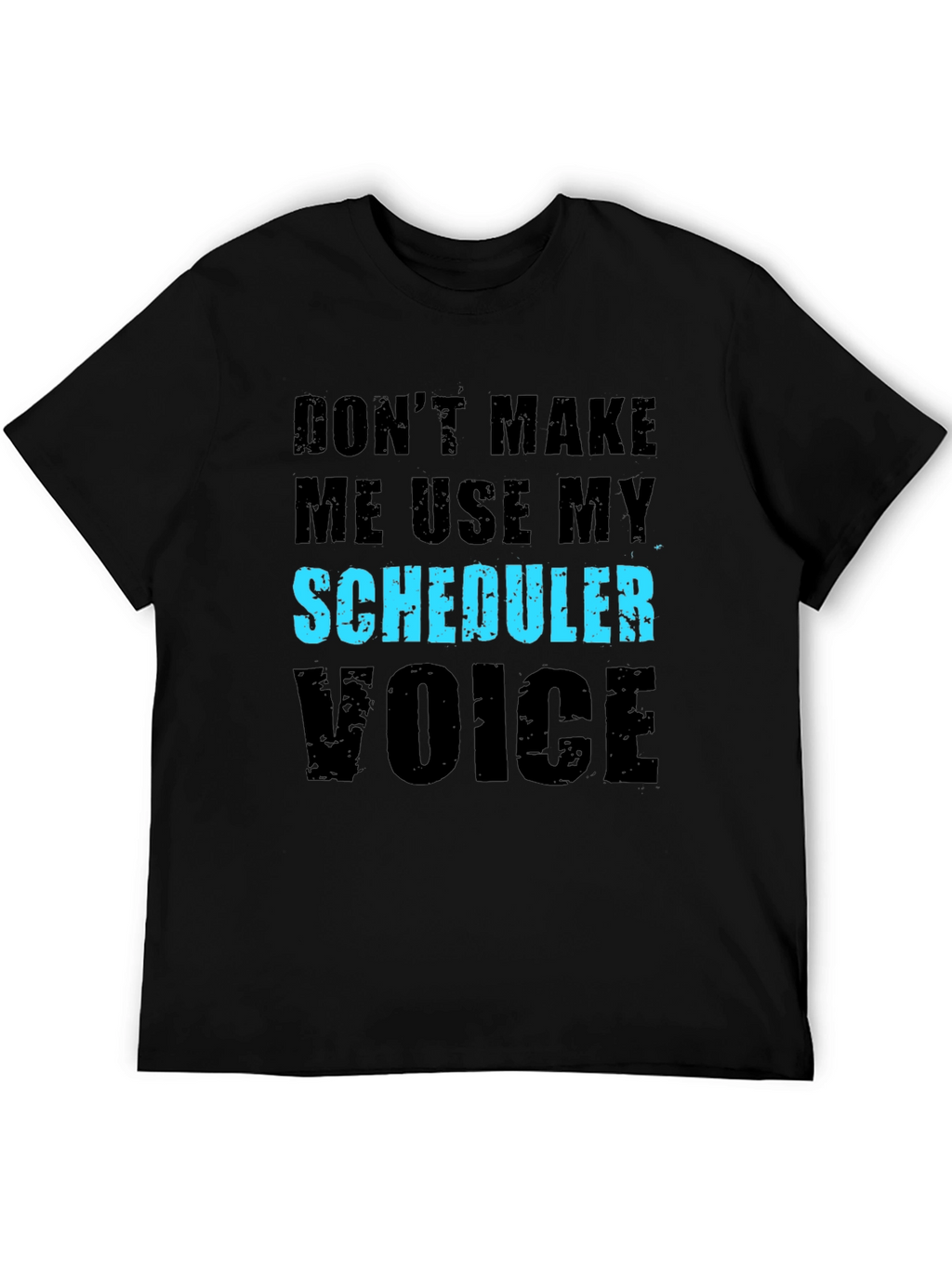 Scheduler Voice T-Shirt - Funny Job Gift
