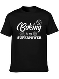 Baking is My Superpower T-Shirt - Black Graphic Tee