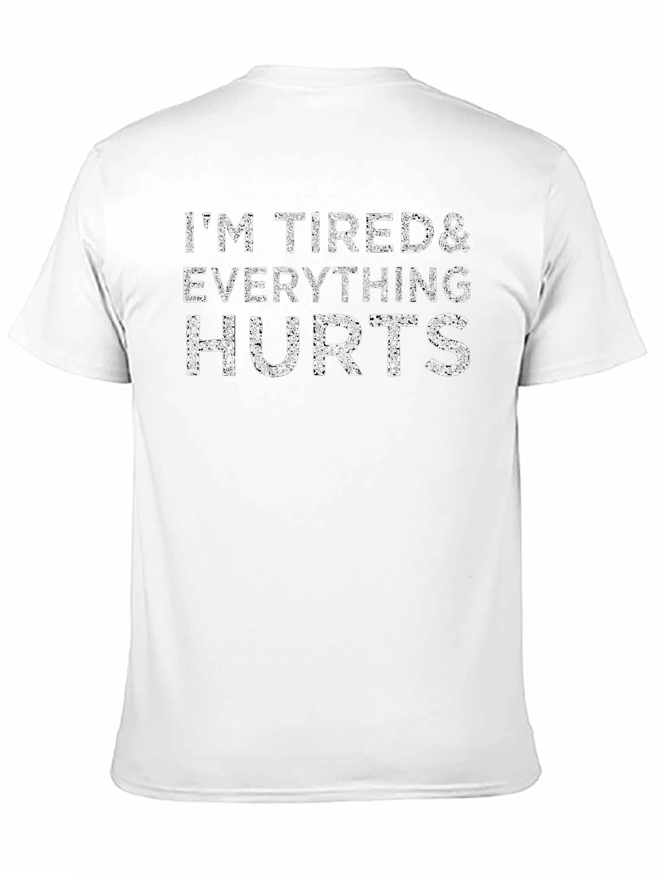 Im Tired & Everything Hurts Graphic T-Shirt