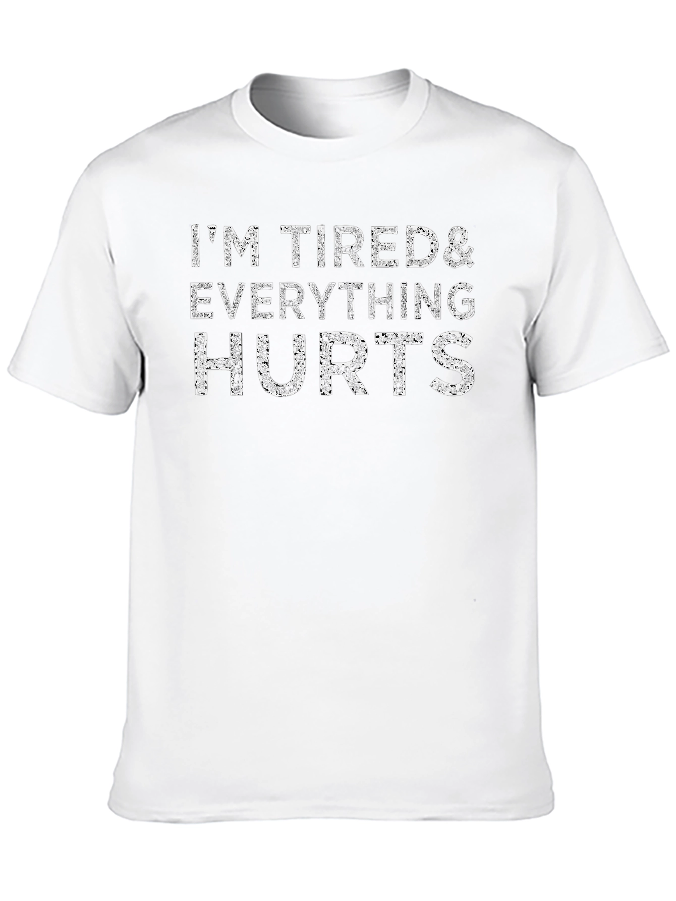 Im Tired & Everything Hurts Graphic T-Shirt