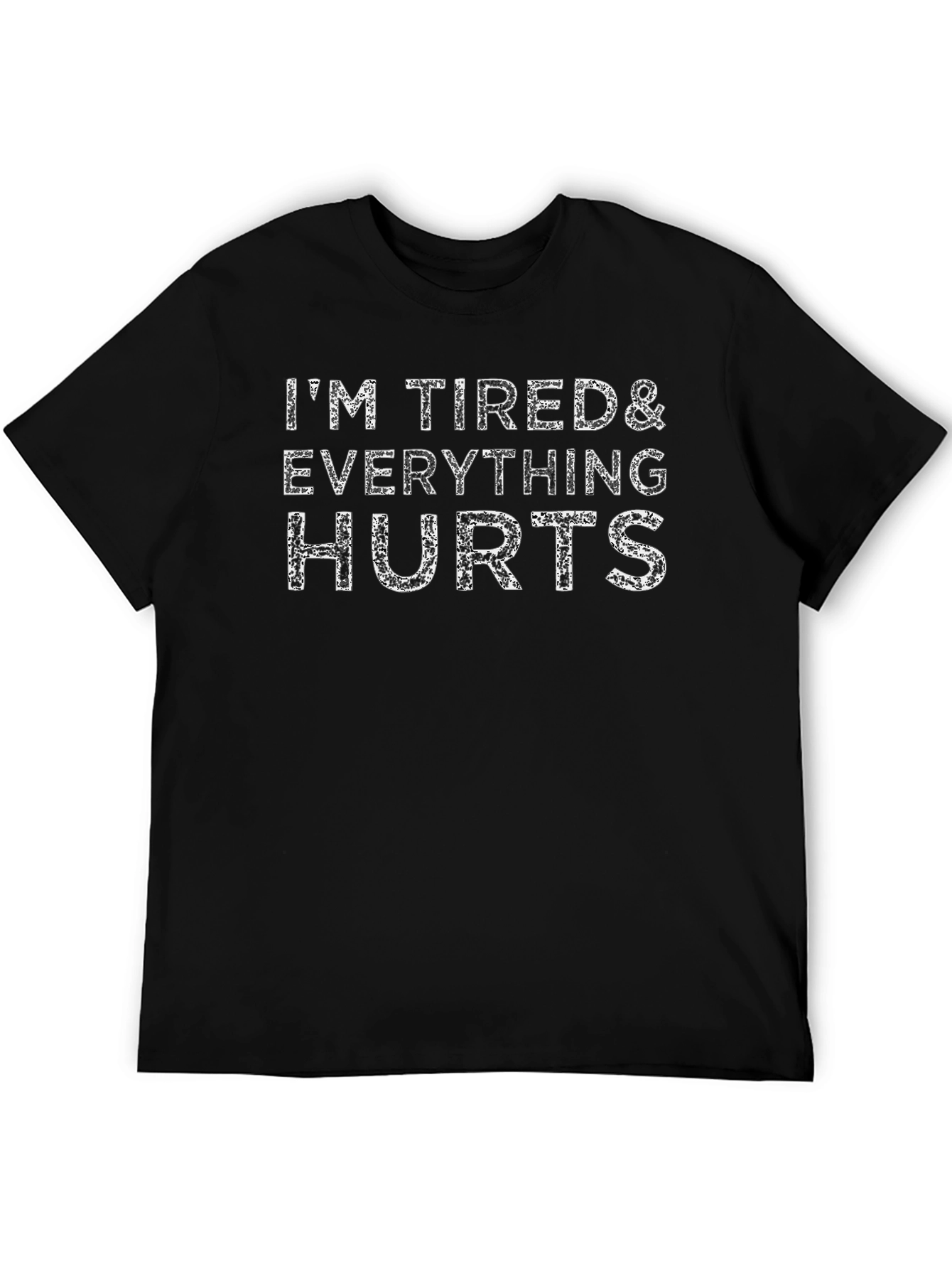 Im Tired & Everything Hurts Graphic T-Shirt
