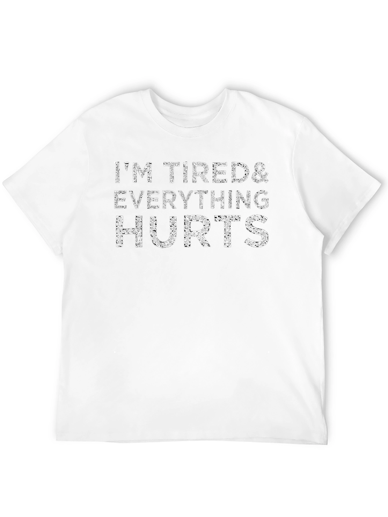 Im Tired & Everything Hurts Graphic T-Shirt