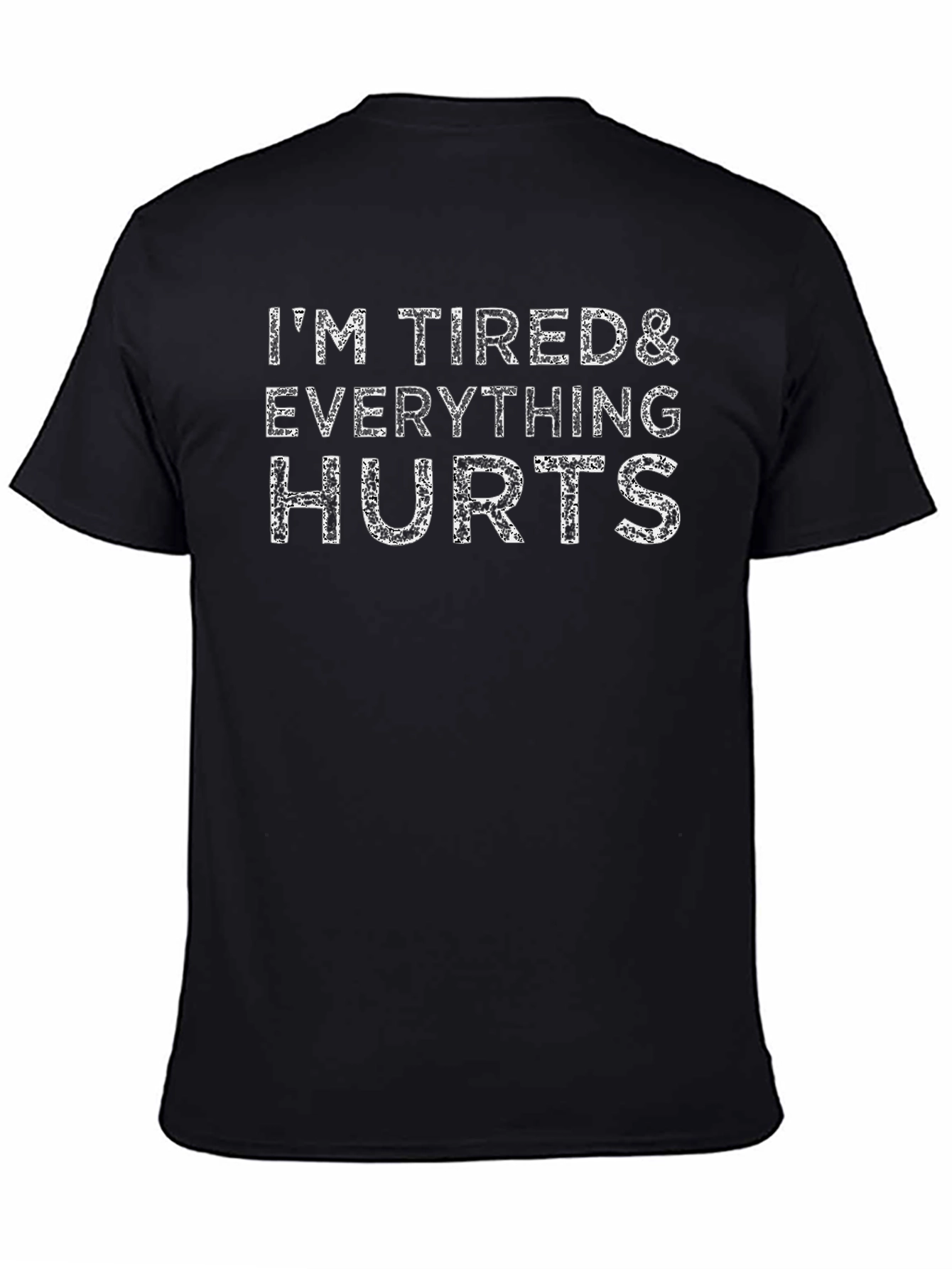 Im Tired & Everything Hurts Graphic T-Shirt