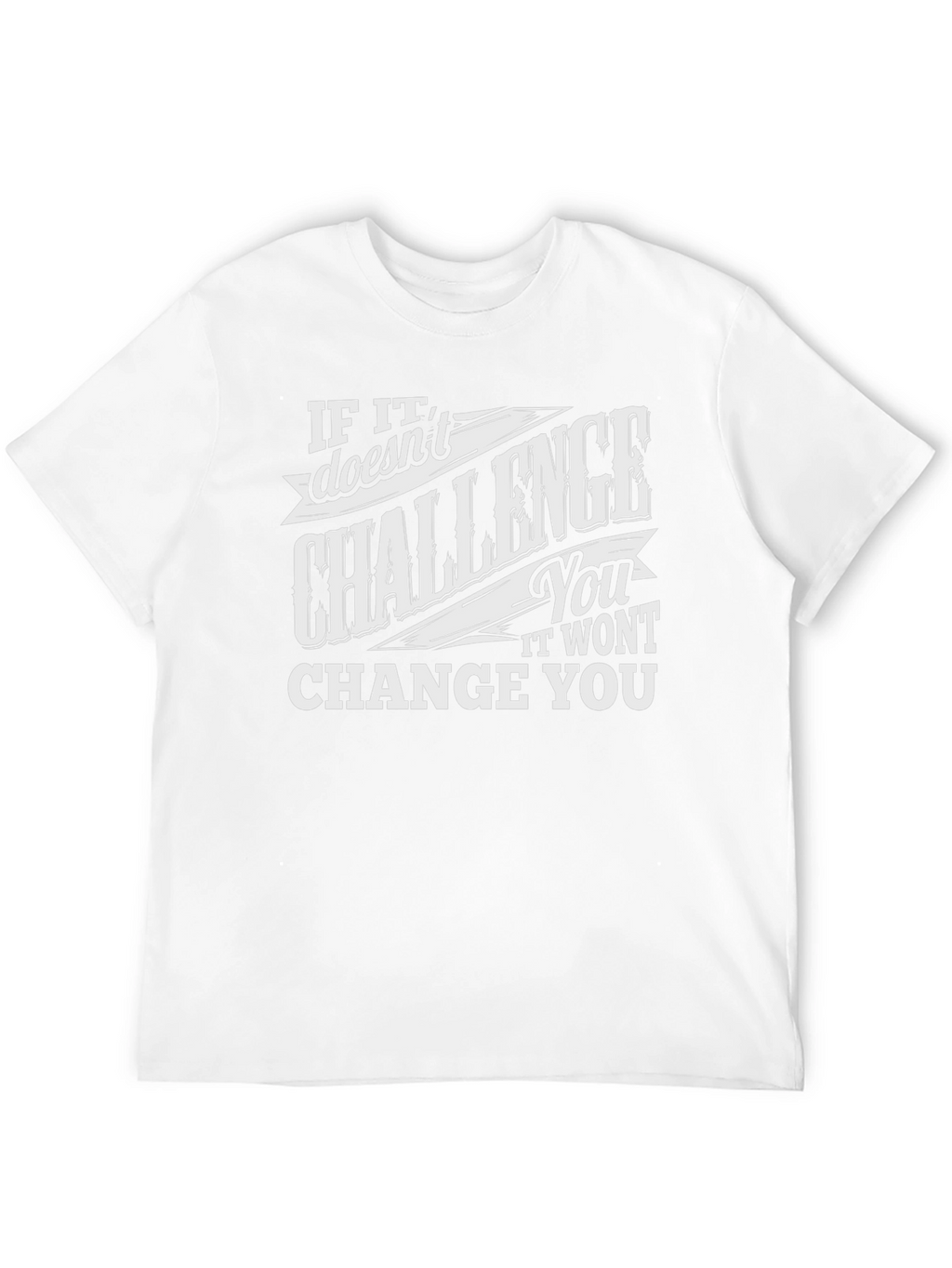 Challenge You T-Shirt - Motivational Graphic Tee