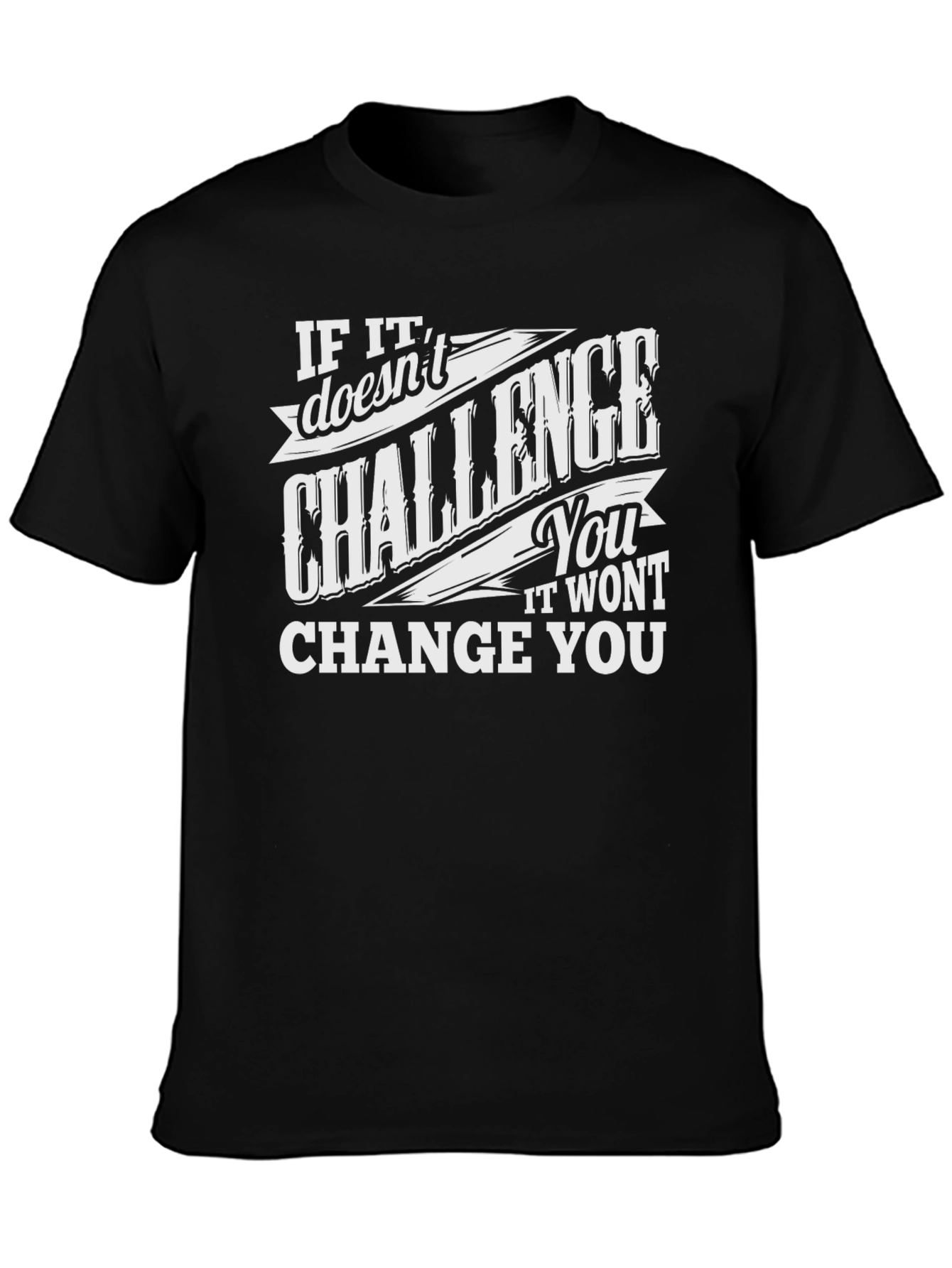 Challenge You T-Shirt - Motivational Graphic Tee