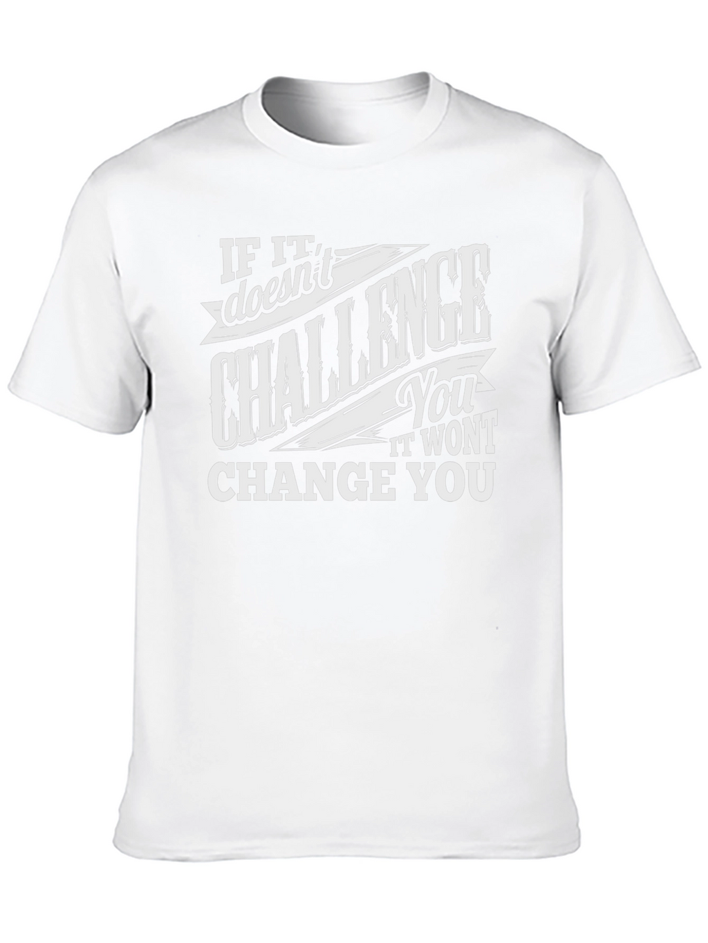 Challenge You T-Shirt - Motivational Graphic Tee