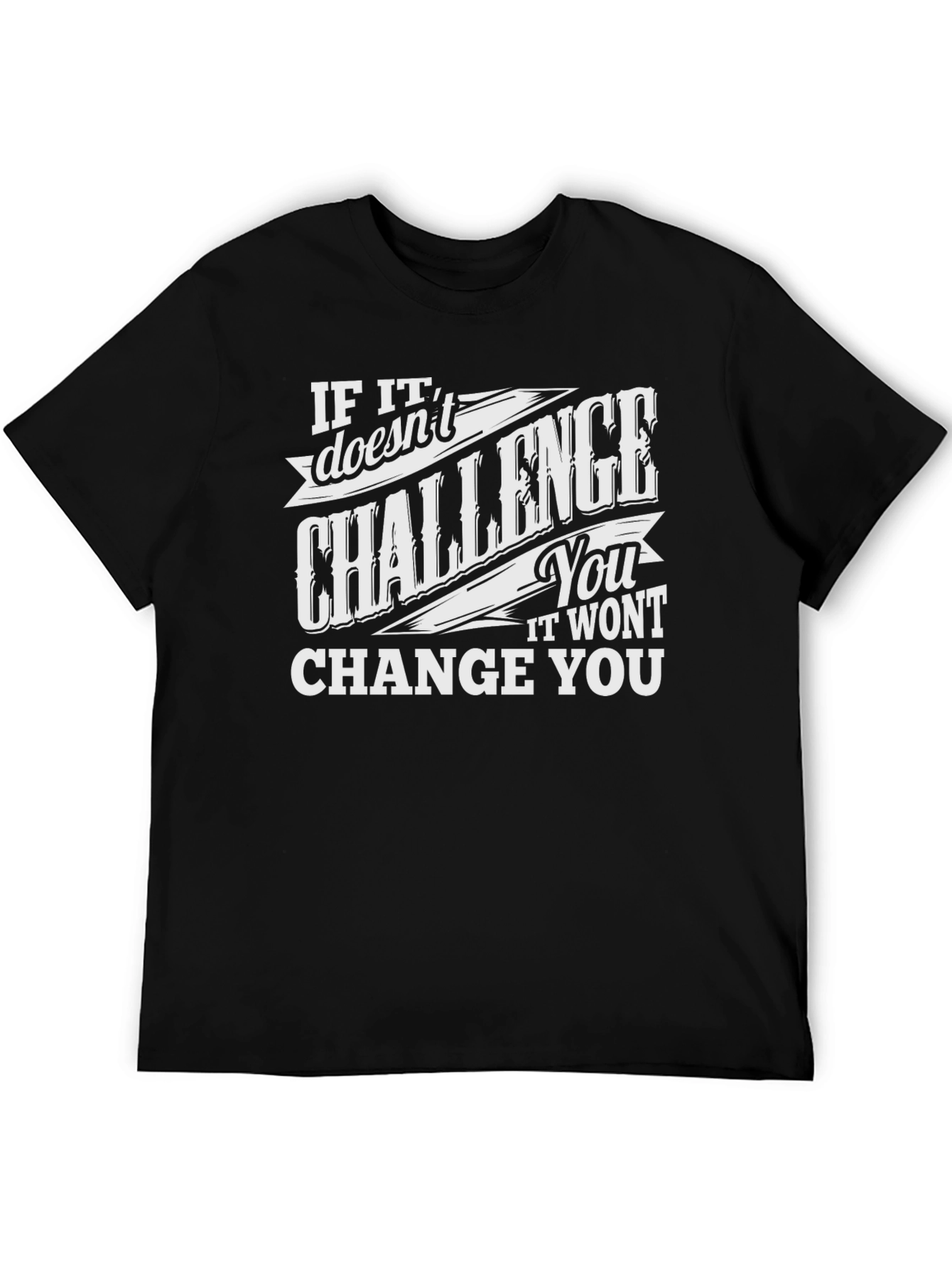 Challenge You T-Shirt - Motivational Graphic Tee