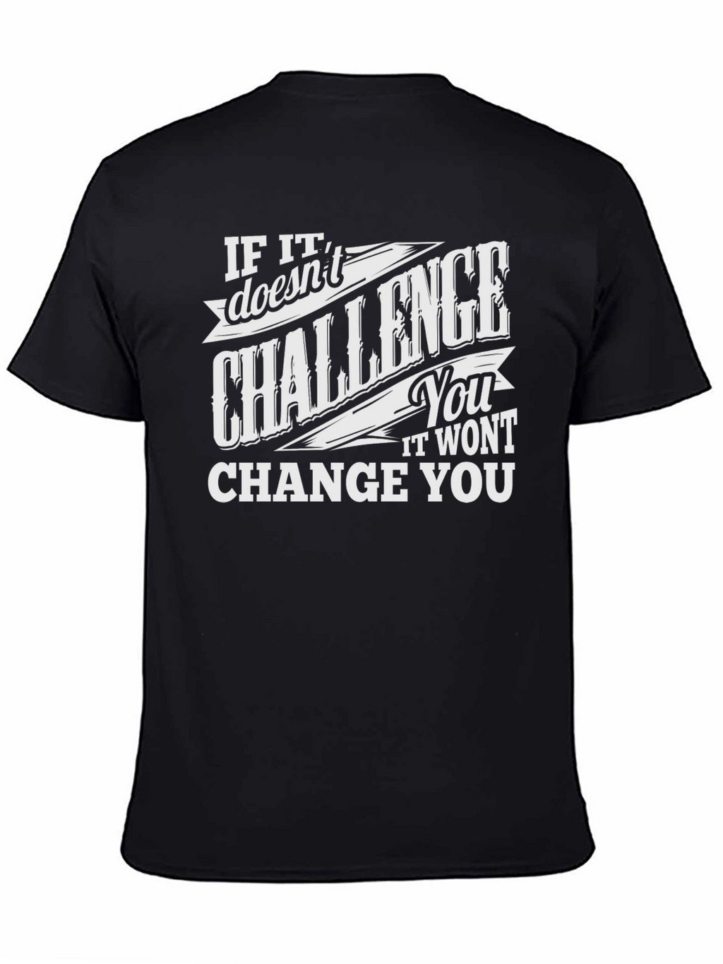 Challenge You T-Shirt - Motivational Graphic Tee