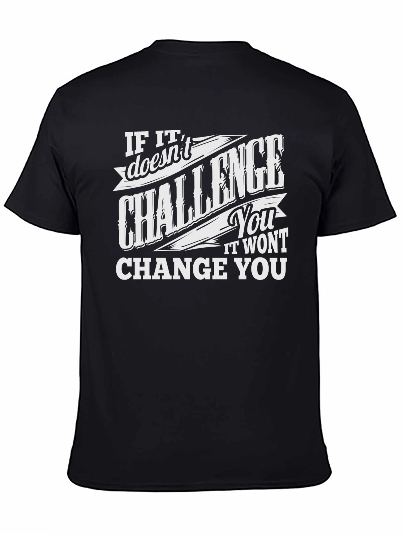Challenge You T-Shirt - Motivational Graphic Tee