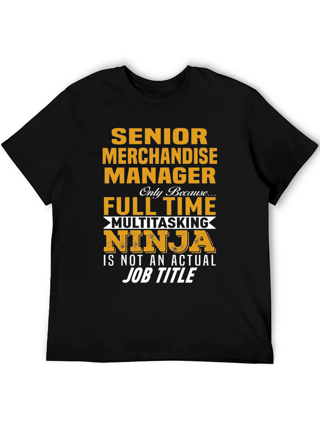 Senior Merchandise Manager Ninja T-Shirt