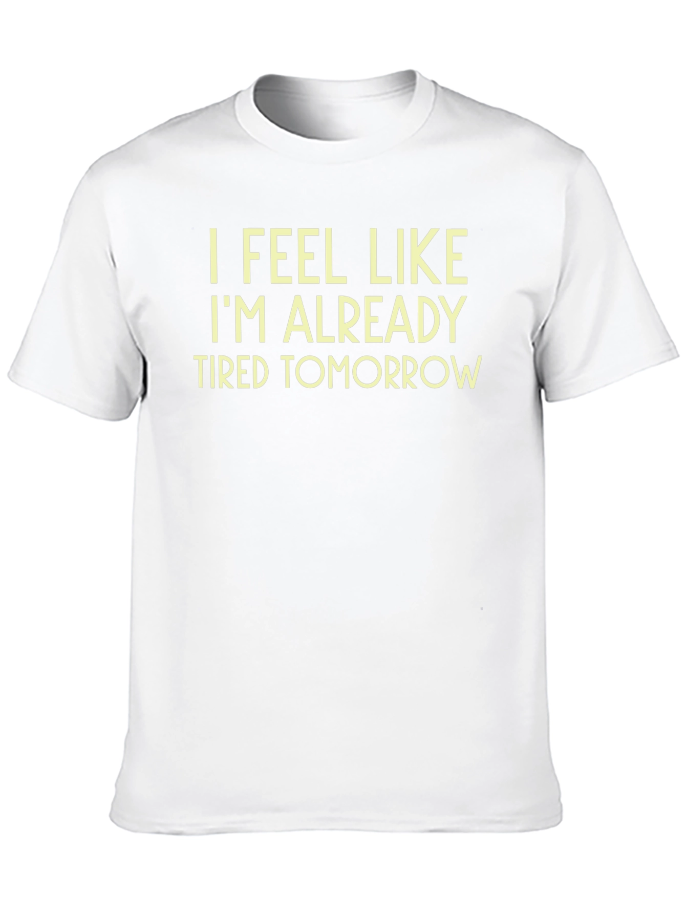 Funny Tired Tomorrow Black T-Shirt