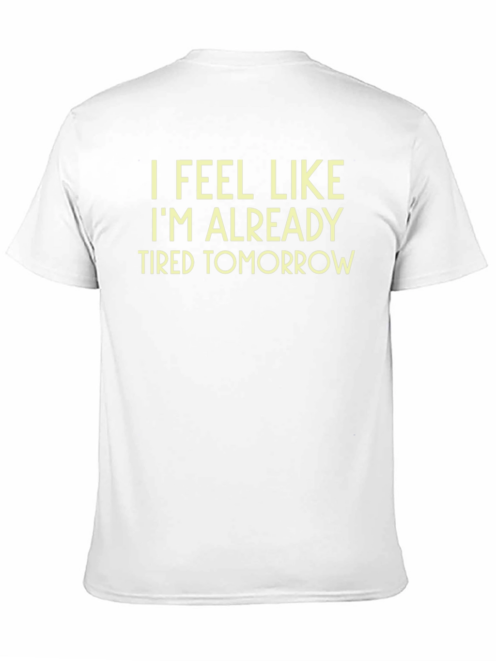 Funny Tired Tomorrow Black T-Shirt