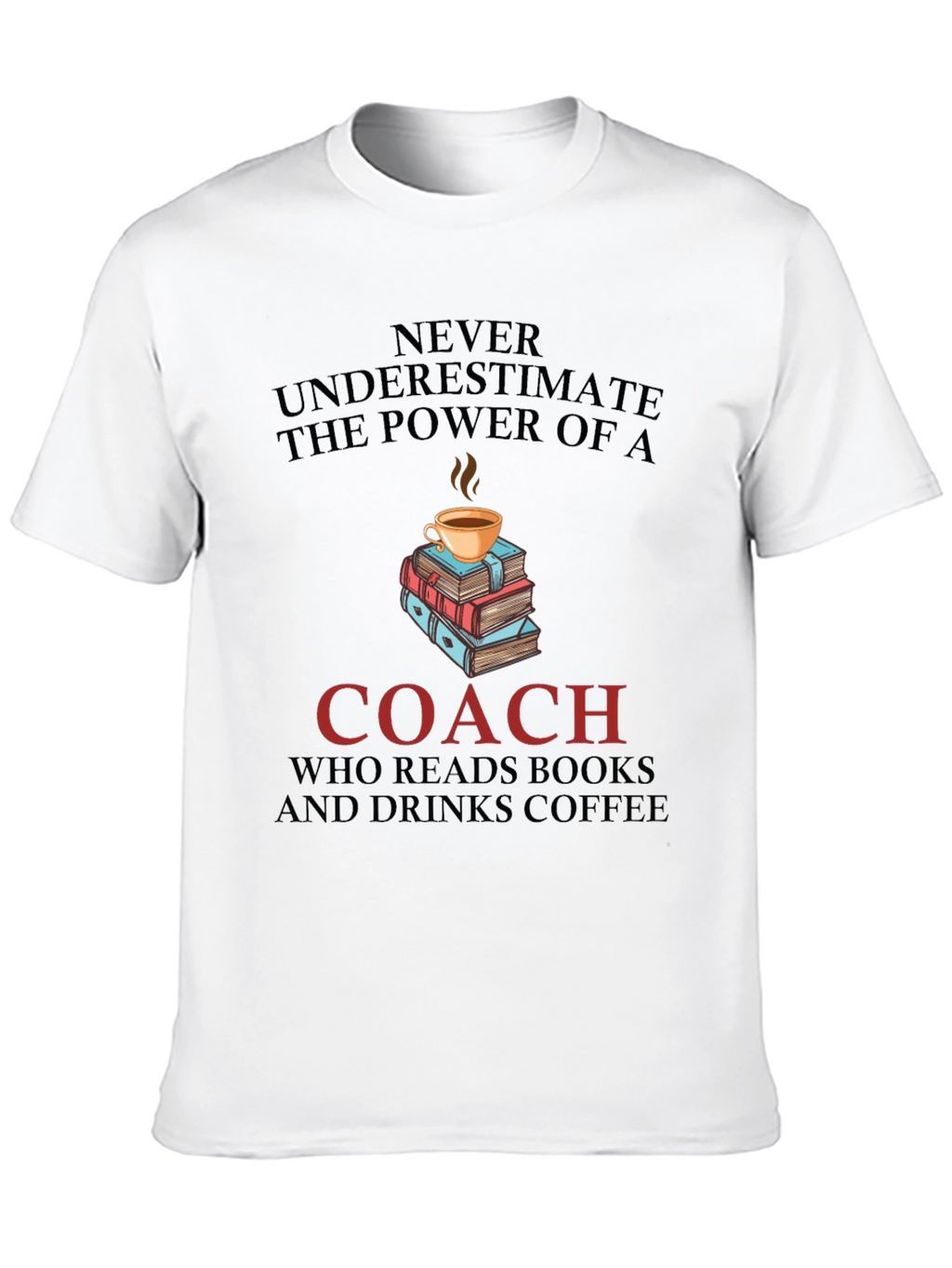 Coach Reads Books Drinks Coffee T-Shirt