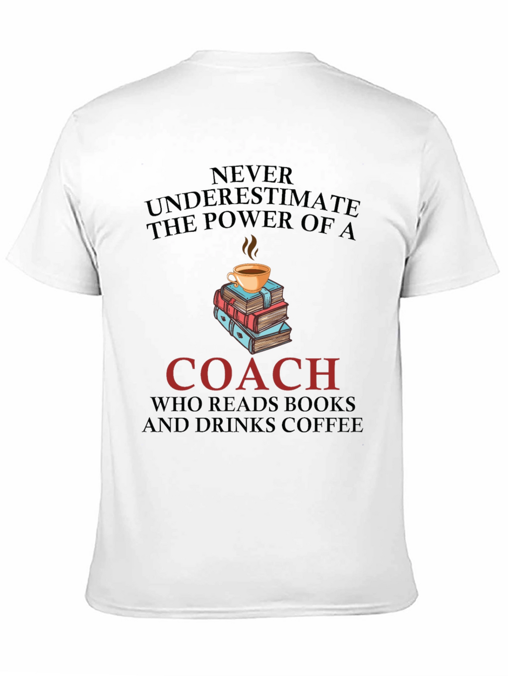 Coach Reads Books Drinks Coffee T-Shirt