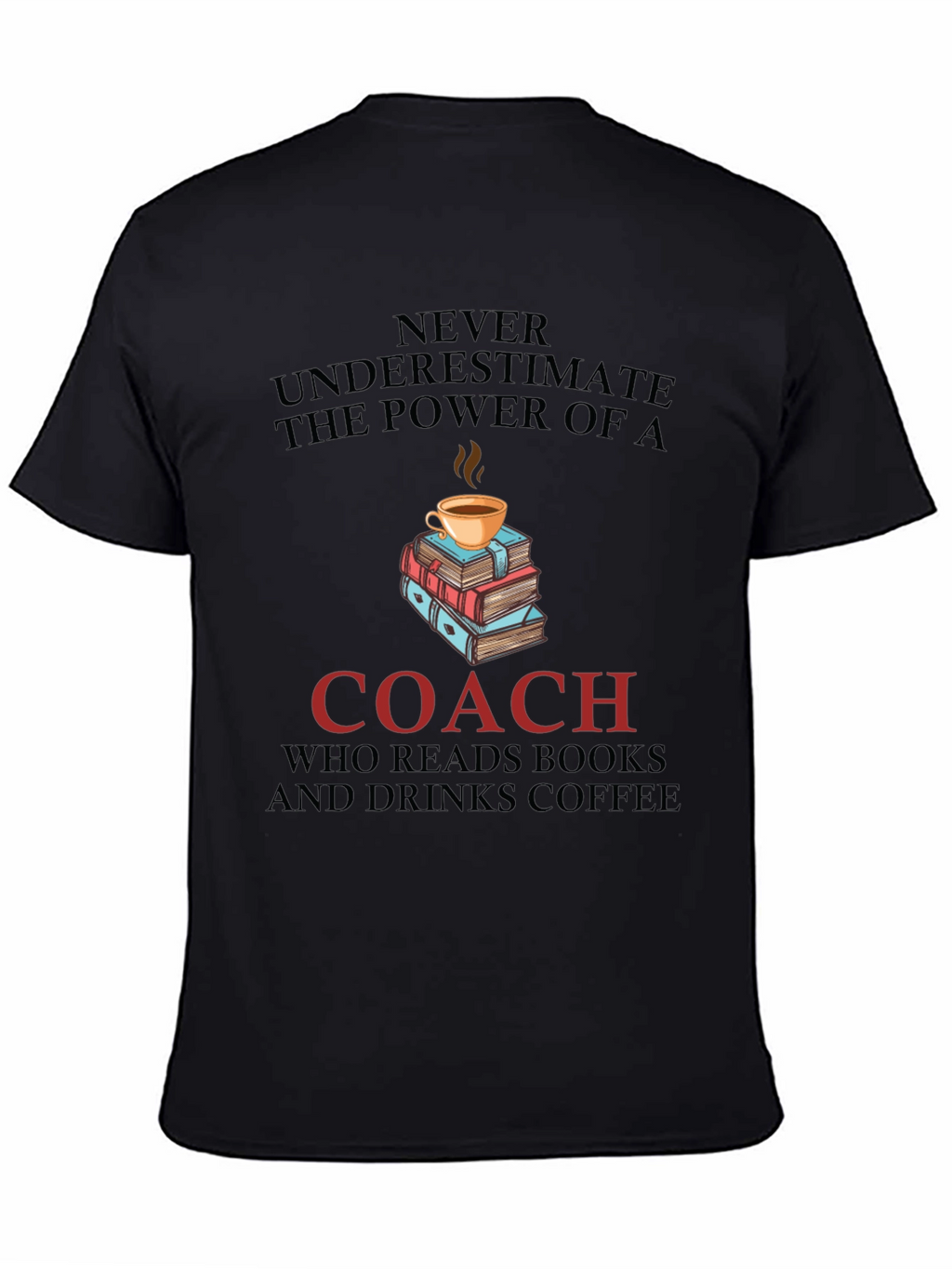 Coach Reads Books Drinks Coffee T-Shirt