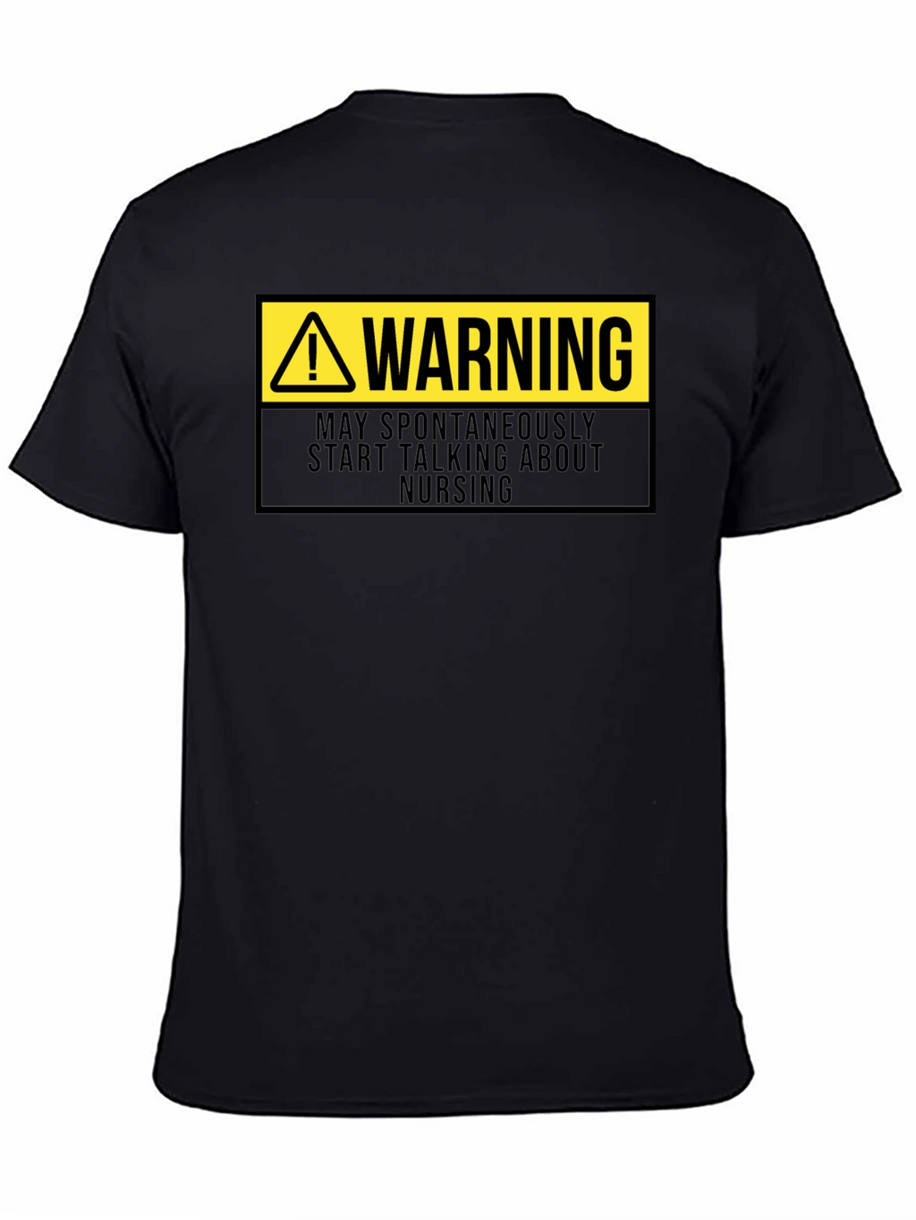 Warning: May Spontaneously Talk About Nursing T-Shirt