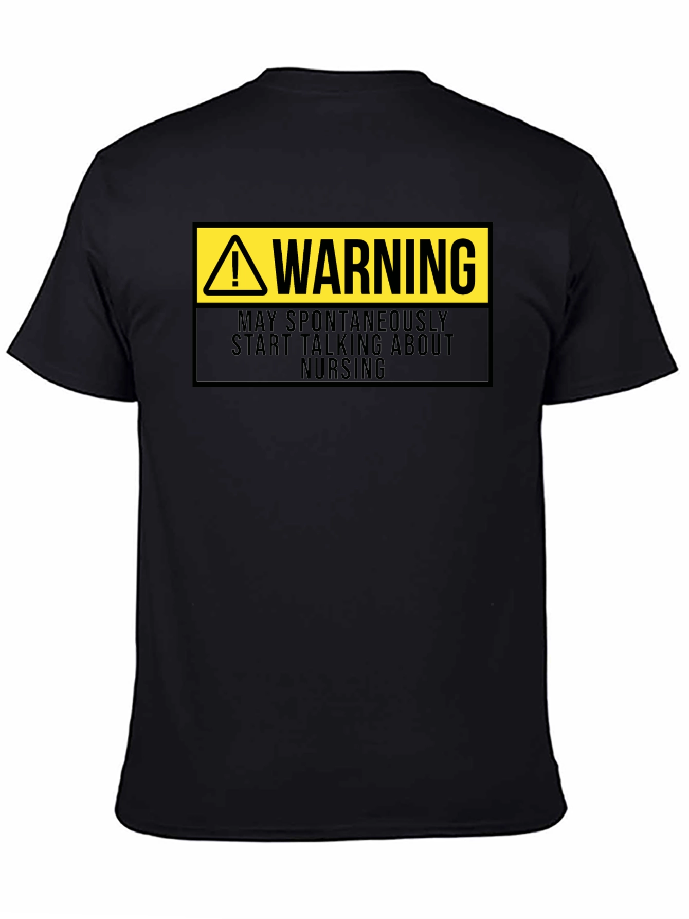Warning: May Spontaneously Talk About Nursing T-Shirt