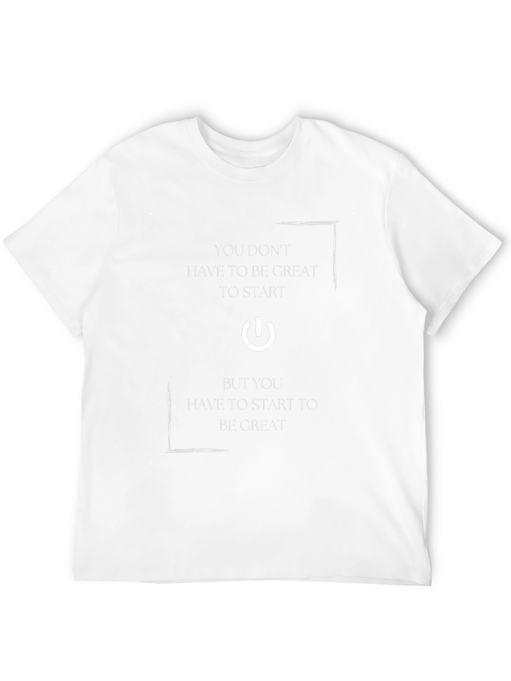 Motivational T-Shirt - Start to Be Great