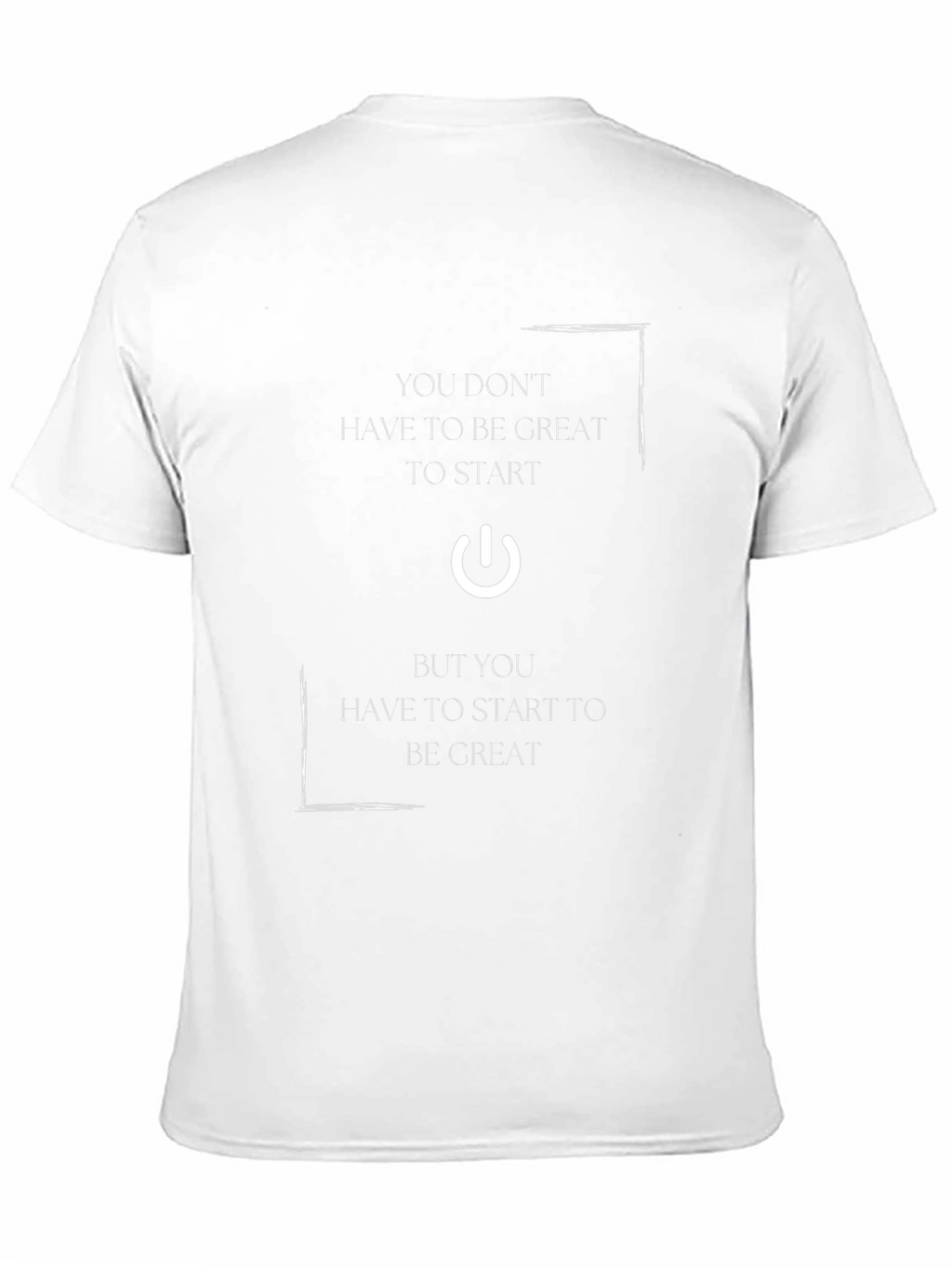 Motivational T-Shirt - Start to Be Great