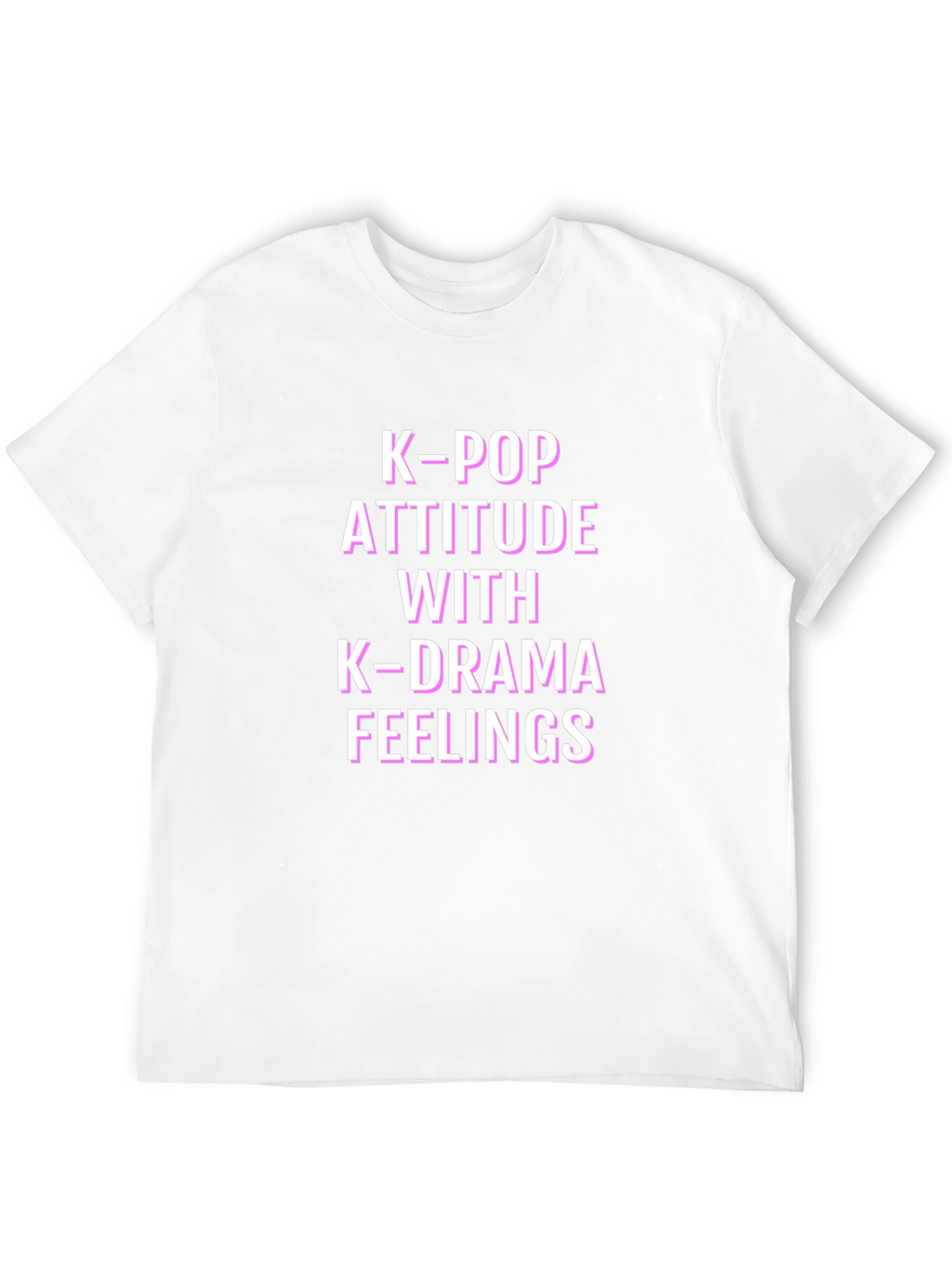 K-Pop Attitude K-Drama Feelings Graphic T-Shirt