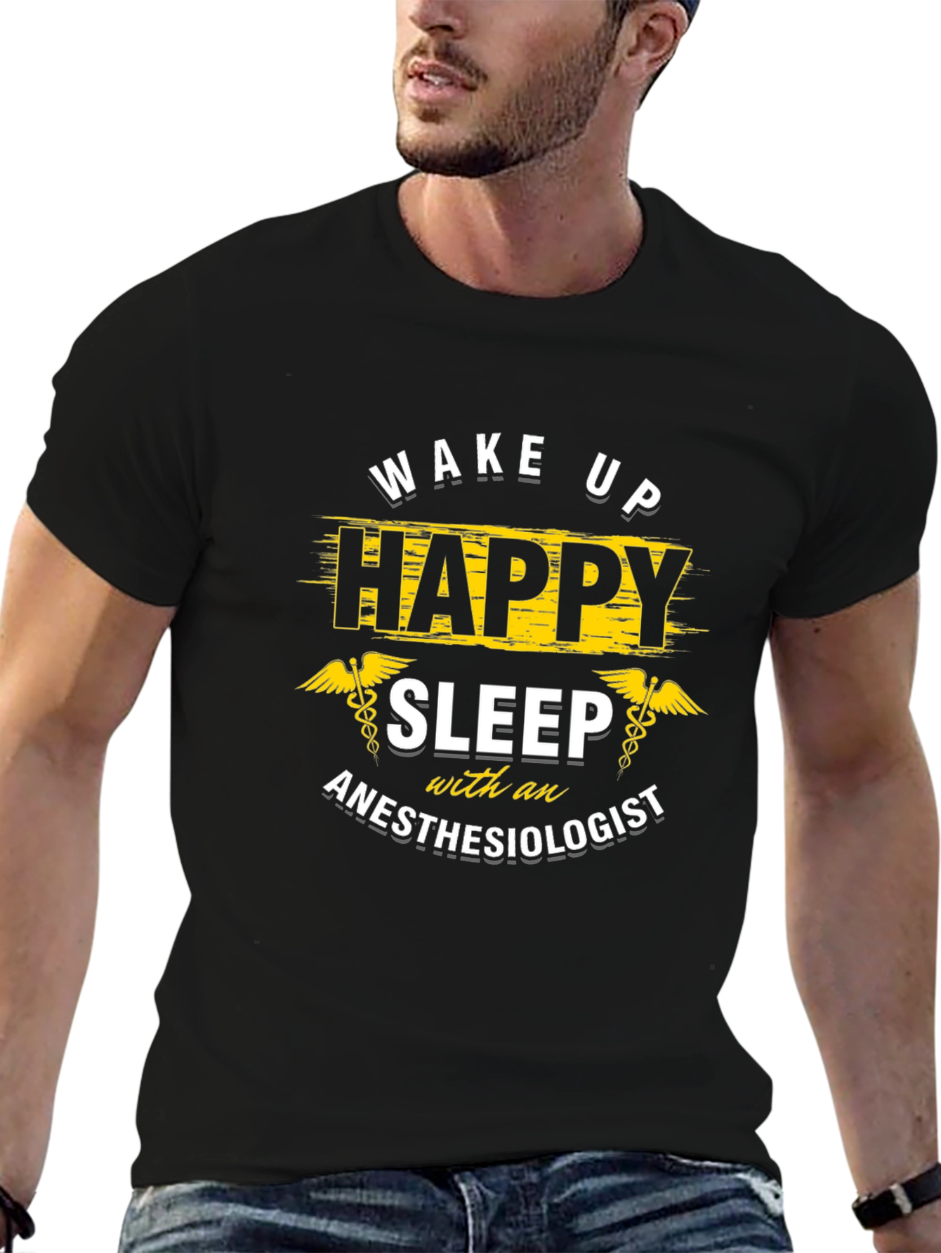 Wake Up Happy Anesthesiologist T-Shirt