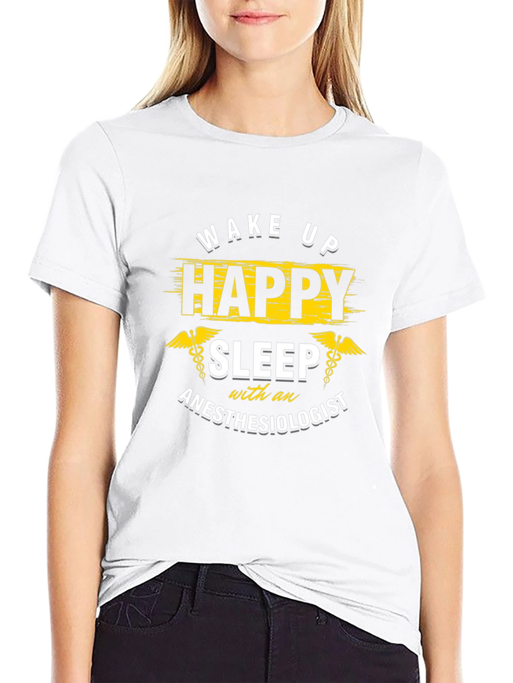 Wake Up Happy Anesthesiologist T-Shirt