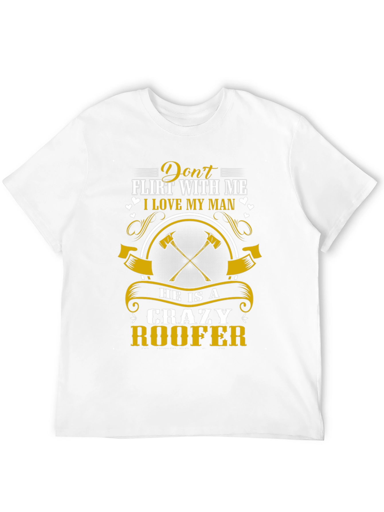 Crazy Roofer Mans T-Shirt