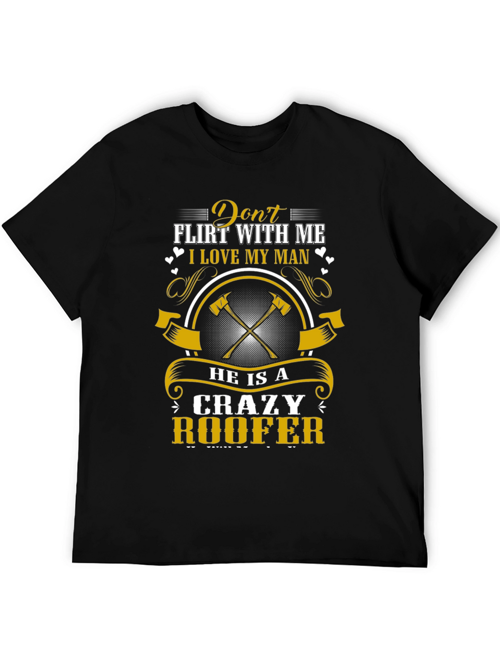 Crazy Roofer Mans T-Shirt
