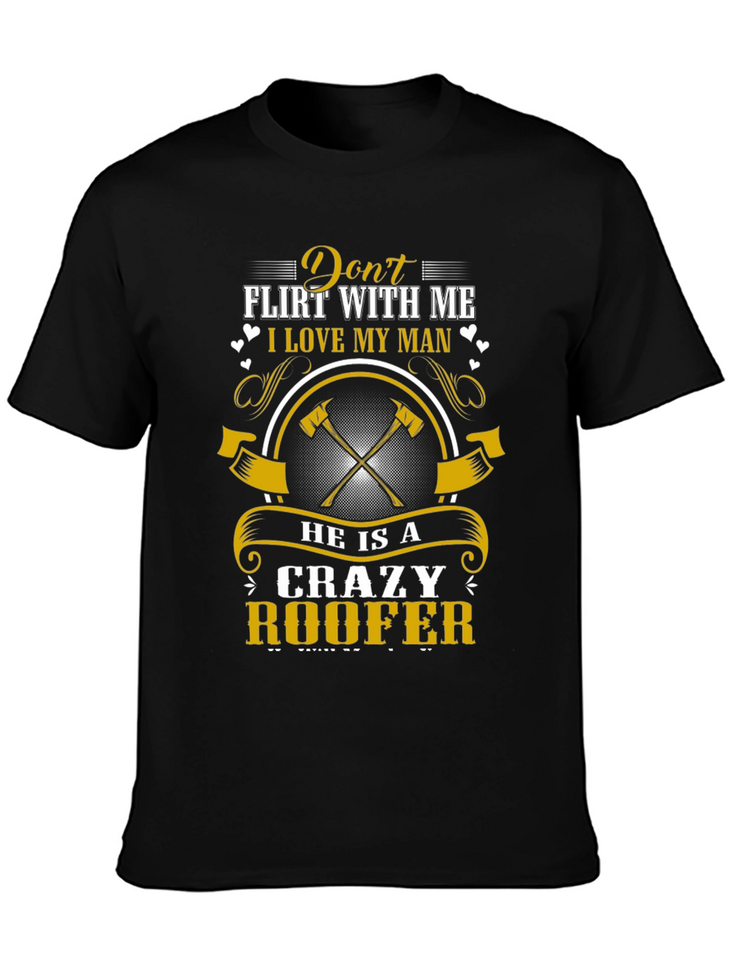 Crazy Roofer Mans T-Shirt