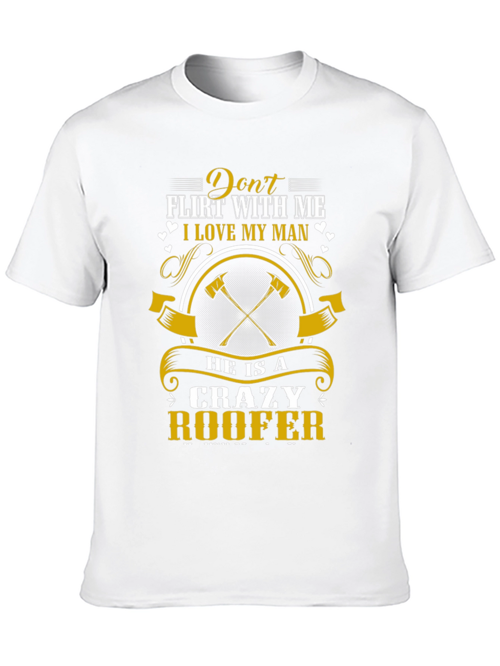Crazy Roofer Mans T-Shirt