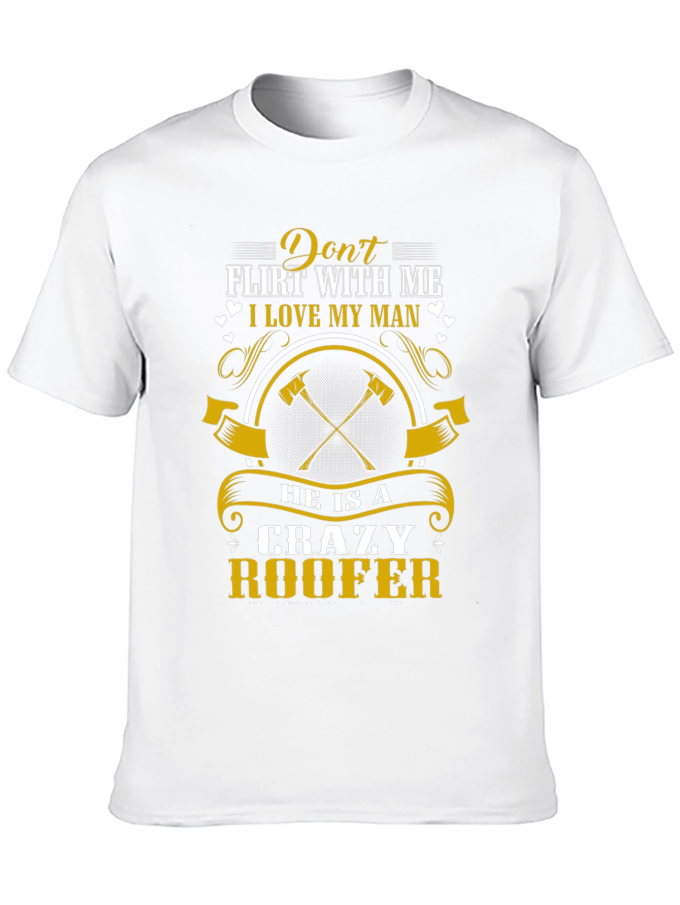 Crazy Roofer Mans T-Shirt
