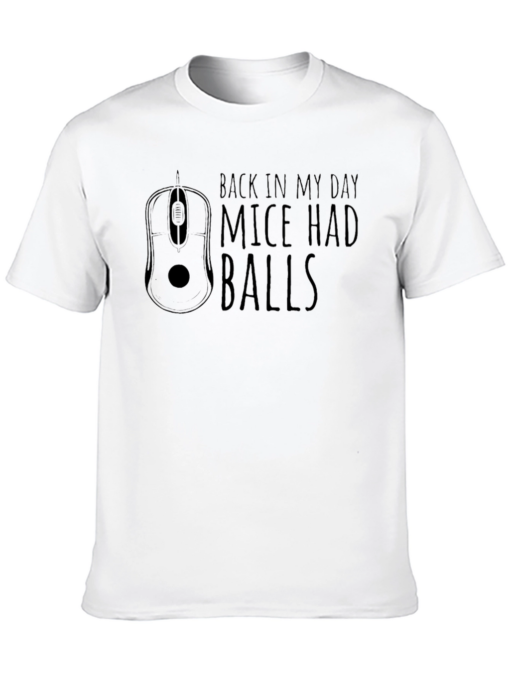 Mice Had Balls T-Shirt - Retro Computer Humor