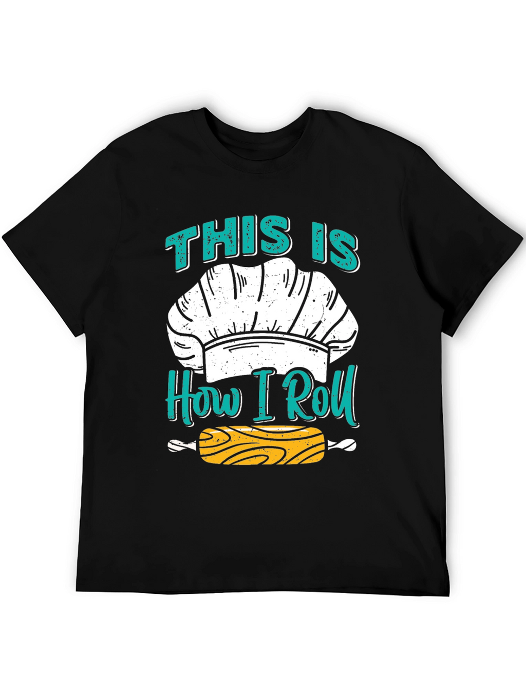 Chefs How I Roll T-Shirt - Baking Apparel