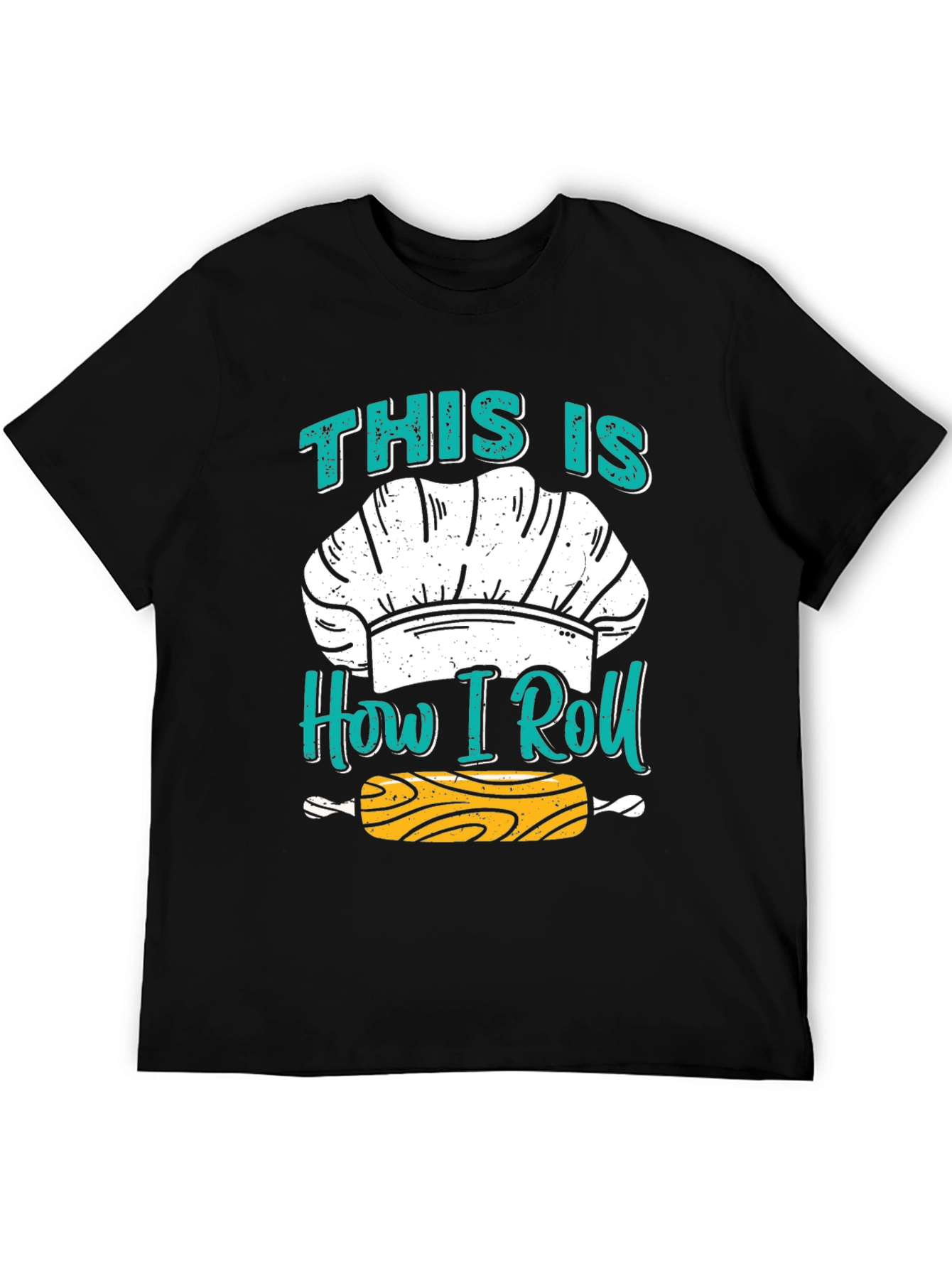 Chefs How I Roll T-Shirt - Baking Apparel
