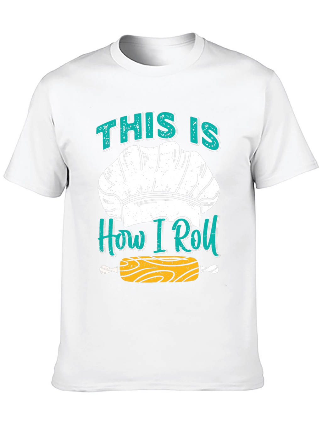 Chefs How I Roll T-Shirt - Baking Apparel