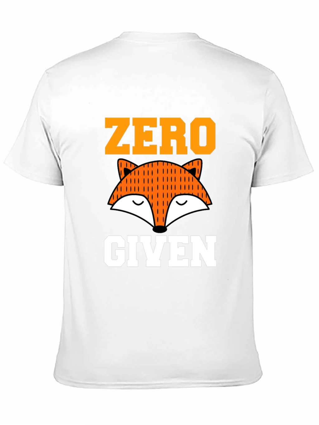 Zero Fox Given Graphic Tee - Funny Unisex T-Shirt