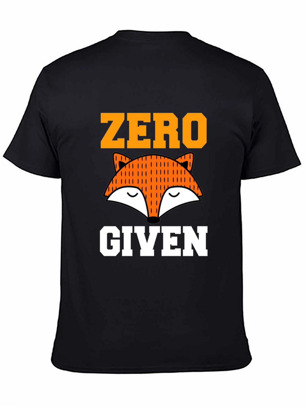 Zero Fox Given Graphic Tee - Funny Unisex T-Shirt