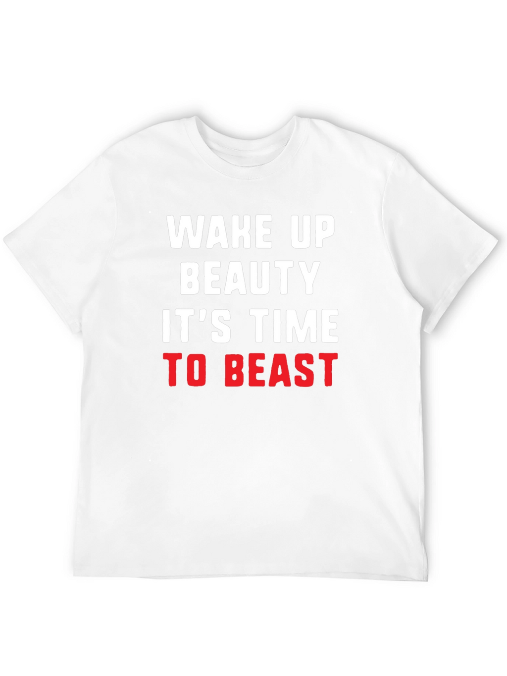 Wake Up Beauty Beast Mode T-Shirt
