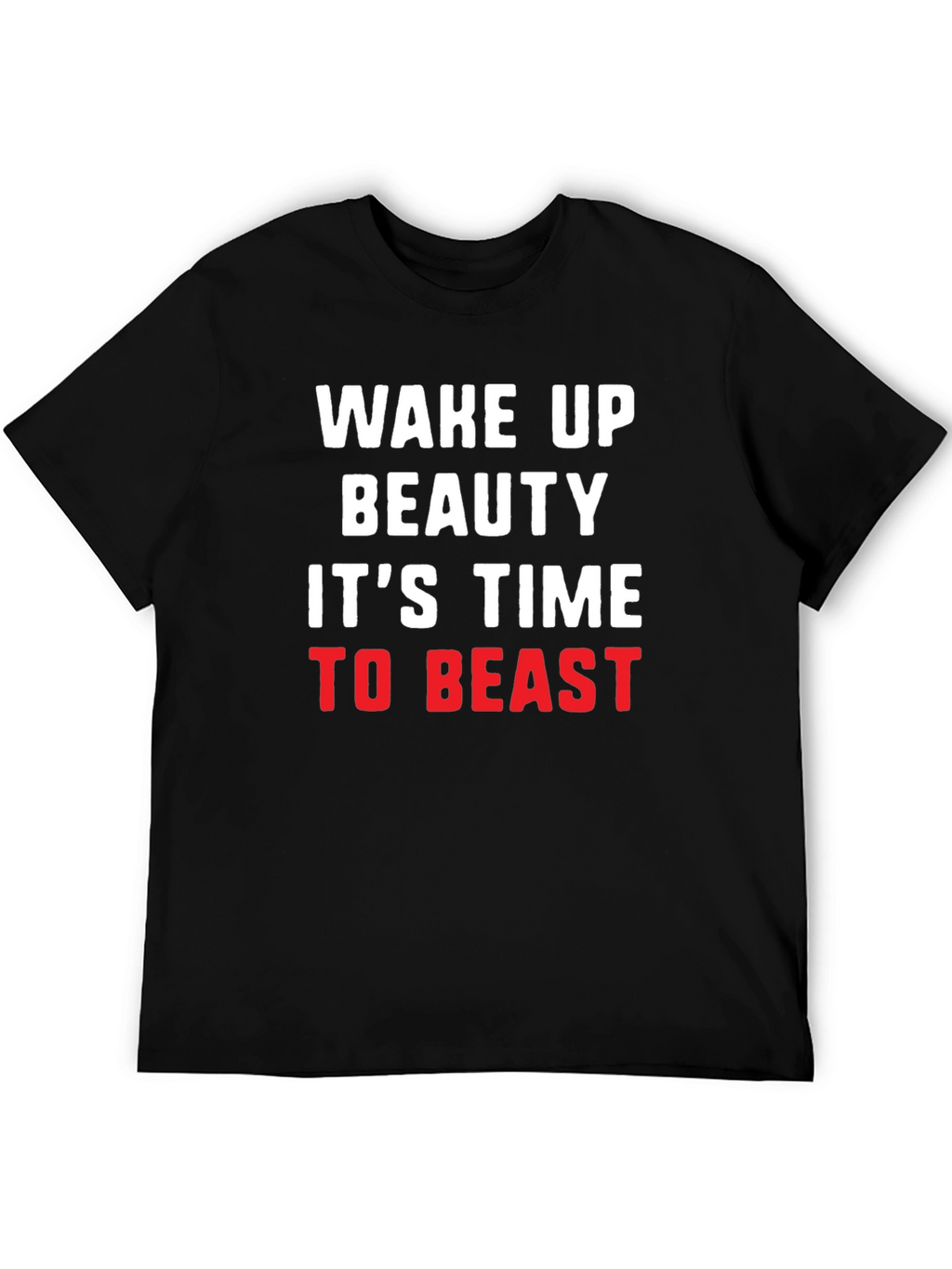Wake Up Beauty Beast Mode T-Shirt