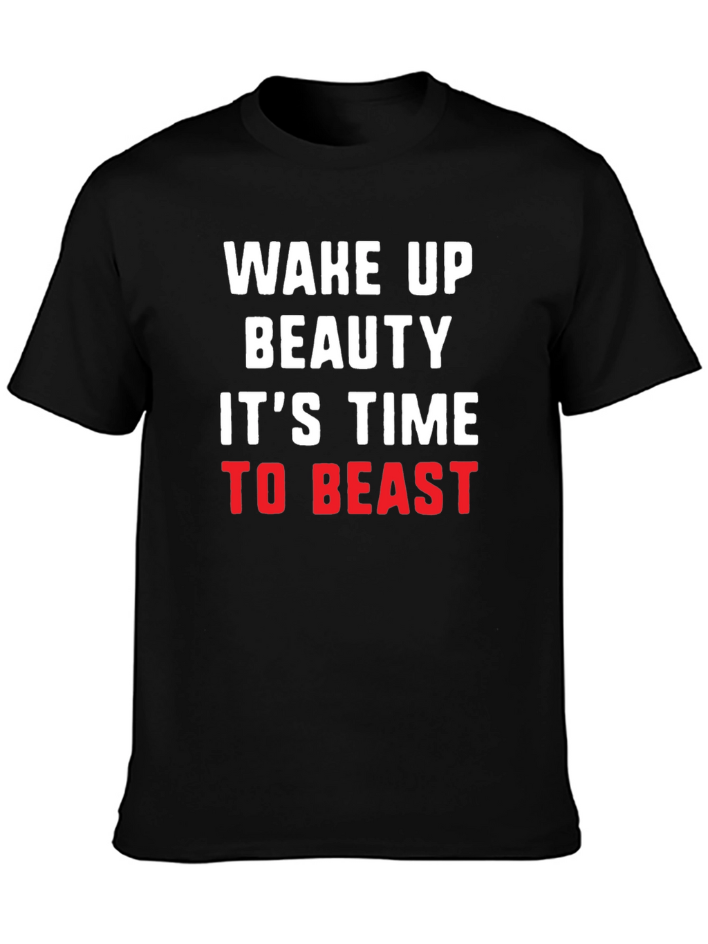 Wake Up Beauty Beast Mode T-Shirt